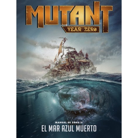 Mutant year zero: manual de zona 2 el mar azul muerto suplemento de rol