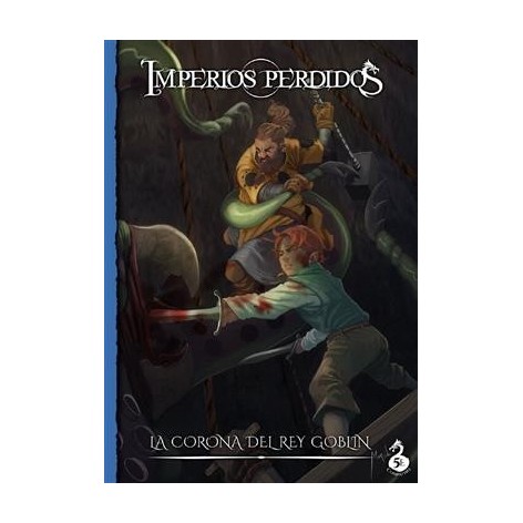 Imperios perdidos - la corona del Rey Goblin: aventura para la quinta edicion de Dungeons & Dragons - suplemento de rol