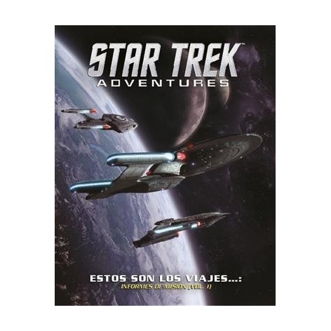 Star Trek Adventures: Estos son los viajes... Informe de Mision Volumen 1 - suplemento de rol