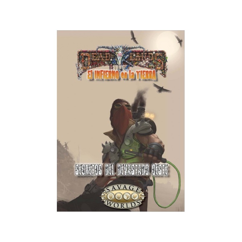 Savage Worlds: Deadlands. El infierno en la Tierra: Secretos del devastado Oeste - suplemento de rol
