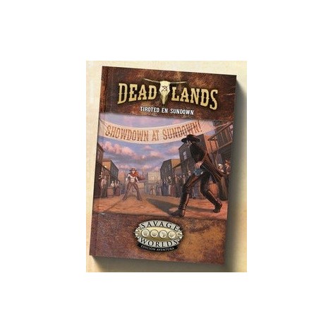 Savage Worlds: Deadlands. El Extraño Oeste: Tiroteo en Sundown - suplemento de rol