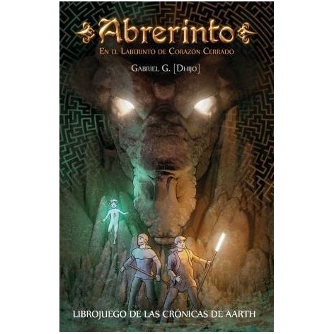 Cronicas de Aarth: Abrerinto - En el Laberinto de Corazon Cerrado - libro juego
