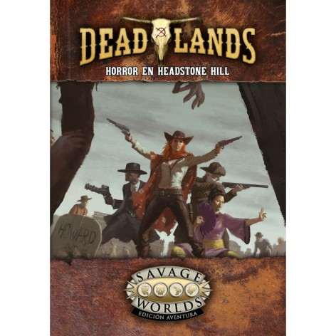 Savage Worlds: Deadlands. El Extraño Oeste: Horror en Headstone Hill - suplemento de rol 