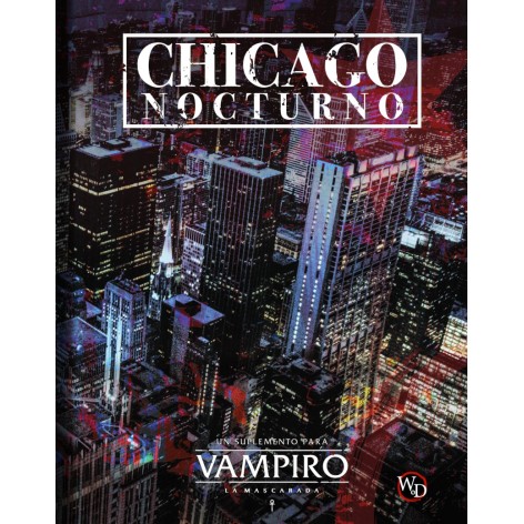 Vampiro: La Mascarada 5 edicion: Chicago Nocturno - suplemento de rol