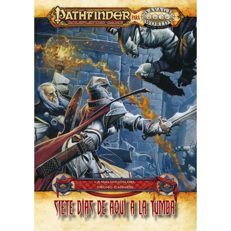 Savage Worlds Pathfinder: La Maldicion del Trono Carmesi - Siete dias de aqui a la tumba - suplemento de rol