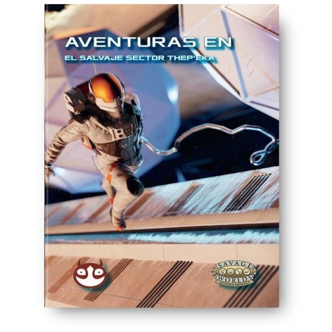 Savage Worlds Edicion aventura: Aventuras en el Salvaje Sector Thepeka - Suplemento de rol
