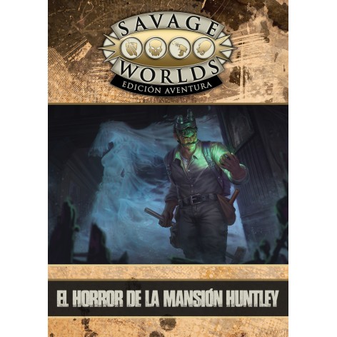 Savage Worlds Edicion aventura: El Horror de la Mansion Huntley - suplemento de rol