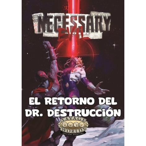 Savage Worlds Edicion aventura: Un Mal Necesario - El Retorno del Dr Destruccion - suplemento de rol
