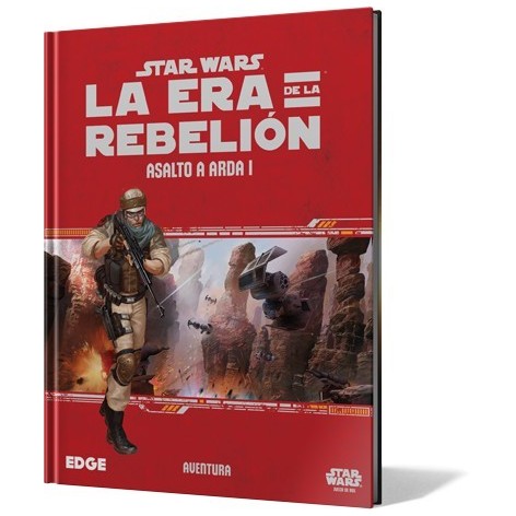 Star Wars: La Era de la Rebelion - Asalto a Arda I juego de rol